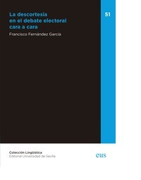 LA DESCORTESÍA EN EL DEBATE ELECTORAL CARA A CARA