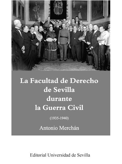 LA FACULTAD DE DERECHO DE SEVILLA DURANTE LA GU...