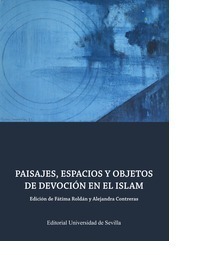 PAISAJES, ESPACIOS Y OBJETOS DE DEVOCIÓN EN EL ...