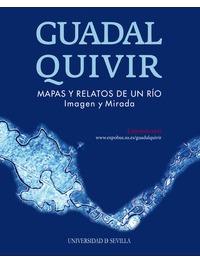 GUADALQUIVIR MAPAS Y RELATOS DE UN RÍO