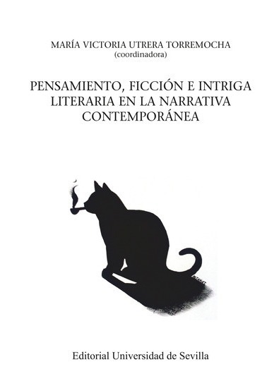 PENSAMIENTO, FICCIÓN E INTRIGA LITERARIA EN LA NARRATIVA CONTEMPORÁNEA