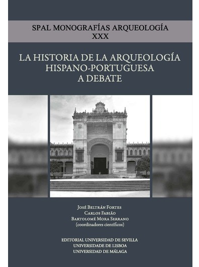 LA HISTORIA DE LA ARQUEOLOGÍA HISPANO-PORTUGUESA A DEBATE