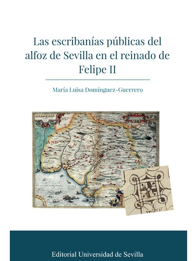 LAS ESCRIBANÍAS PÚBLICAS DEL ALFOZ DE SEVILLA EN EL REINADO DE FELIPE II