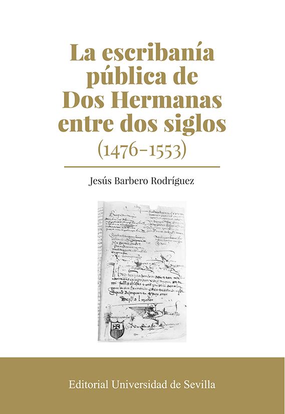 LA ESCRIBANÍA PÚBLICA DE DOS HERMANAS ENTRE DOS SIGLOS (1476-1553)