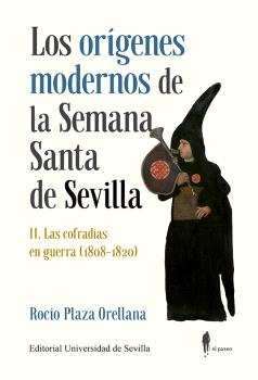 LOS ORÍGENES MODERNOS DE LA SEMANA SANTA DE SEV...