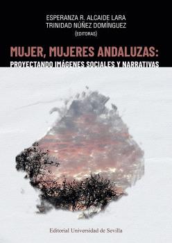 MUJER, MUJERES ANDALUZAS: PROYECTANDO IMÁGENES ...