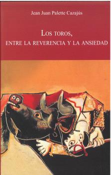 LOS TOROS, ENTRE LA REVERENCIA Y LA ANSIEDAD