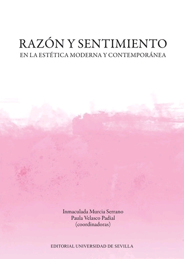 RAZÓN Y SENTIMIENTO EN LA ESTÉTICA MODERNA Y CONTEMPORÁNEA