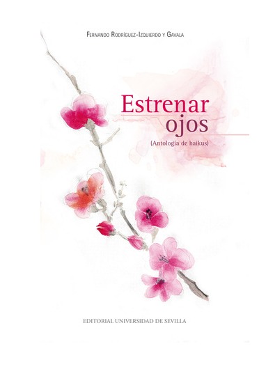 ESTRENAR OJOS (ANTOLOGÍA DE HAIKUS)