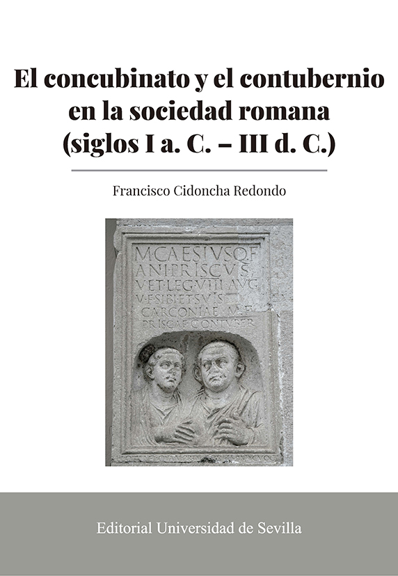 EL CONCUBINATO Y EL CONTUBERNIO EN LA SOCIEDAD ROMANA (SIGLOS I A. C. - D. C.)