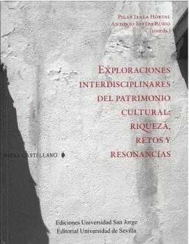 EXPLORACIONES INTERDISCIPLINARES DEL PATRIMONIO CULTURAL: RIQUEZA, RETOS Y RESONANCIAS.