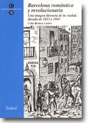 BARCELONA ROMÁNTICA Y REVOLUCIONARIA. UNA IMAGEN LITERARIA DE LA CIUDAD, DÉCADA DE 1833 A 1843