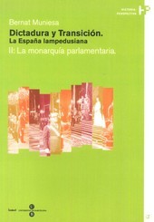 DICTADURA Y TRANSICIÓN. LA ESPAÑA LAMPEDUSIANA. II: LA MONARQUÍA PARLAMENTARIA