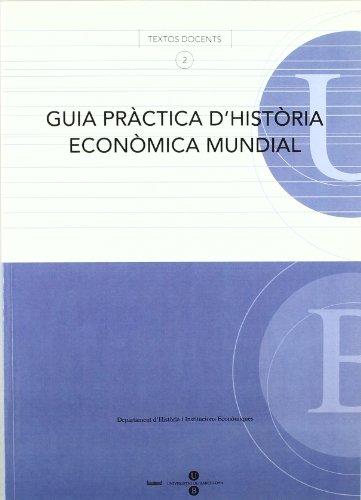 GUIA PRÀCTICA D'HISTÒRIA ECONÒMICA MUNDIAL