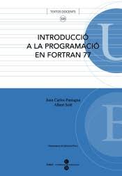 INTRODUCCIÓ A LA PROGRAMACIÓ EN FORTRAN 77