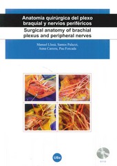 ANATOMÍA QUIRÚRGICA DEL PLEXO BRAQUIAL Y NERVIOS PERIFÉRICOS/SURGICAL ANATOMY OF BRACHIAL PLEXUS AND PERIPHERAL NERVES (DVD+ LLIBRET EXPLICATIU)