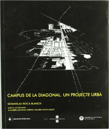 CAMPUS DE LA DIAGONAL. UN PROJECTE URBÀ