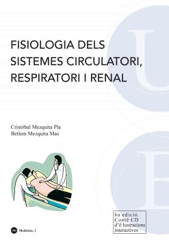 FISIOLOGIA DELS SISTEMES CIRCULATORI, RESPIRATORI I RENAL. (CONTÉ CD D'IL·LUSTRACIONS INTERACTIVES)