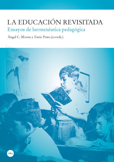 EDUCACION REVISITADA. ENSAYOS DE HERMENEUTICA PEDAGOGICA, LA