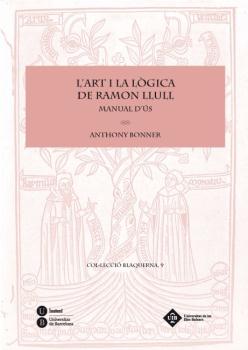 L'ART I LA LÒGICA DE RAMON LLULL. MANUAL D'ÚS