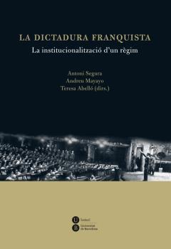 DICTADURA FRANQUISTA: LA INSTITUCIONALITZACIÓ D'UN RÈGIM, LA