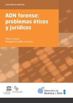 ADN FORENSE: PROBLEMAS ÉTICOS Y JURÍDICOS