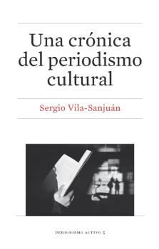 UNA CRONICA DEL PERIODISMO  CULTURAL