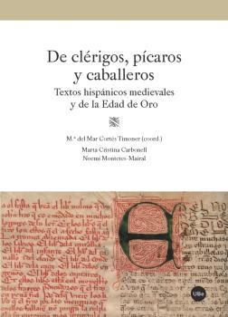 DE CLÉRIGOS, PÍCAROS Y CABALLEROS. TEXTOS HISPÁNICOS MEDIEVALES Y DE LA EDAD DE ORO