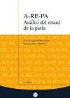 A-RE-PA ANÀLISI DEL RETARD DE LA PARLA 3ª EDICIÓ