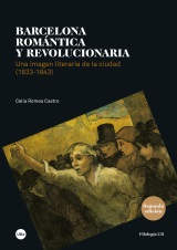 BARCELONA ROMÁNTICA Y REVOLUCIONARIA. 2ª EDICIÓN