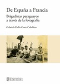 DE ESPAÑA A FRANCIA BRIGADISTAS PARAGUAYOS A TR...