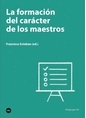 FORMACIÓN DEL CARÁCTER DE LOS MAESTROS, LA