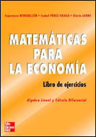 MATEMATICAS PARA LA ECONOMIA.ALGEBRA LINEAL Y CÁLCULO DIFERENCIAL.LIBRO DE EJERC