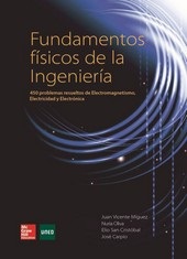 FUNDAMENTOS FÍSICOS DE LA INGENIERÍA: 450 PROBLEMAS RESUELTOS DE ELECTROMAGNETISMO, ELECTRICIDAD Y ELECTRÓNICA