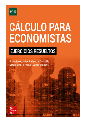 CÁLCULO PARA ECONOMISTAS. EJERCICIOS RESUELTOS