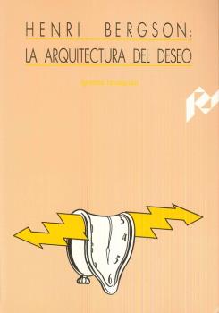 HENRI BERGSON: LA AQUITECTURA DEL DESEO