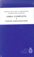 DIEGO DE SILVA Y MENDOZA, CONDE DE SALINAS. OBRA COMPLETA I. POESÍA DESCONOCIDA