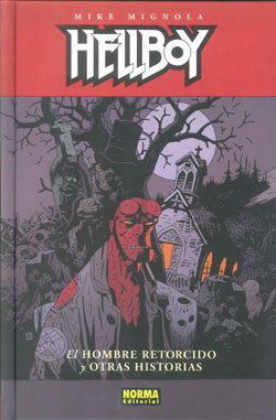 HELLBOY EL HOMBRE RETORCIDO Y OTRAS HISTORIAS