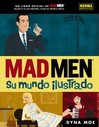 MAD MEN SU MUNDO ILUSTRADO