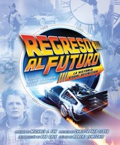 REGRESO AL FUTURO: LA HISTORIA VISUAL DEFINITIVA