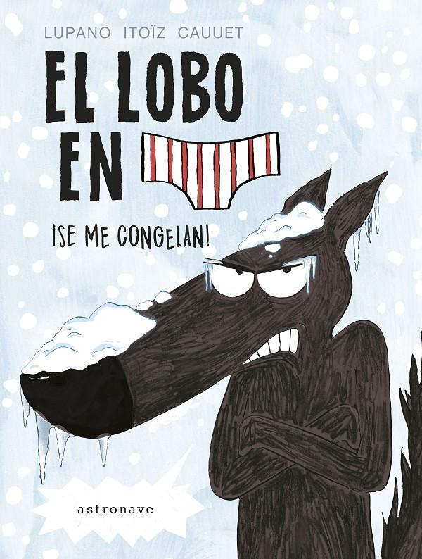 EL LOBO EN CALZONCILLOS ¡SE ME CONGELAN!