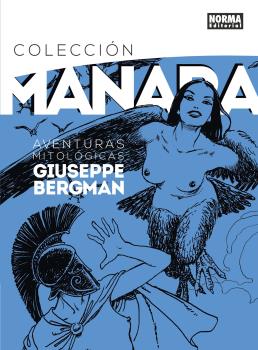 COLECCIÓN MILO MANARA 7. AVENTURA MITOLÓGICAS DE GUISEPPE BERGNE