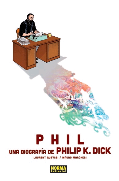 PHIL: UNA BIOGRAFÍA DE PHILIP K. DICK