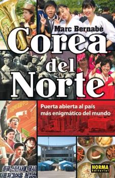 COREA DEL NORTE. PUERTA ABIERTA AL PAÍS MÁS ENI...