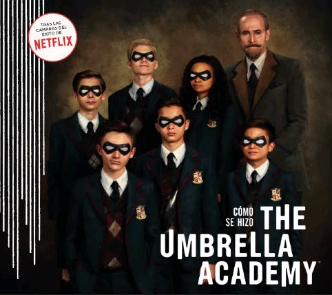 CÓMO SE HIZO THE UMBRELLA ACADEMY