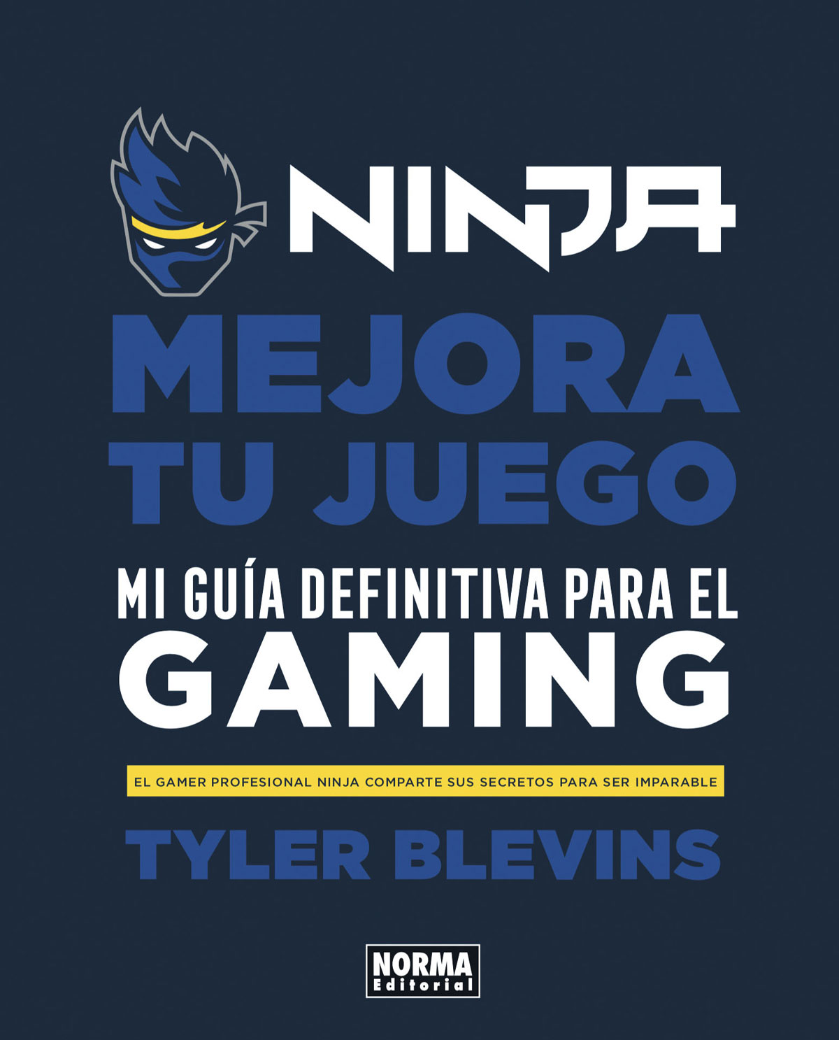 NINJA. MEJORA TU JUEGO. MI GUÍA DEFINITIVA PARA SER UN BUEN GAMER