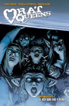 RAT QUEENS 7. EL REY QUE FUE Y SERA