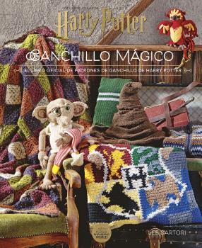 HARRY POTTER: GANCHILLO MÁGICO. EL LIBRO OFICIAL DE PATRONES DE GANCHILLO DE HARRY POTTER