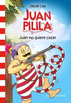 JUAN PILILA 2. JUAN NO QUIERE CAZAR