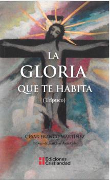 LA GLORIA QUE TE HABITA (TRÍPTICO)